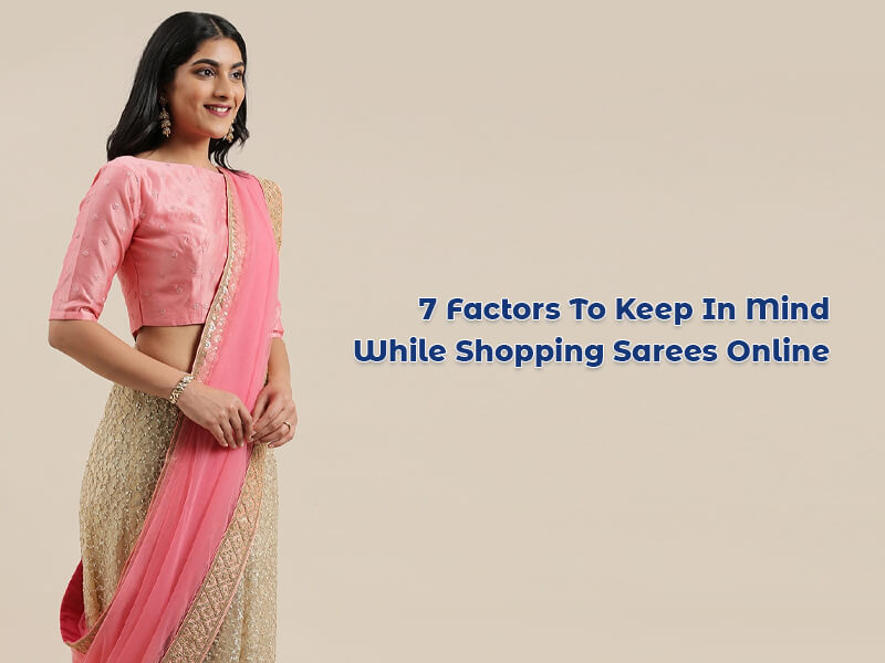 7 Factors to keep in mind while online sarees shopping