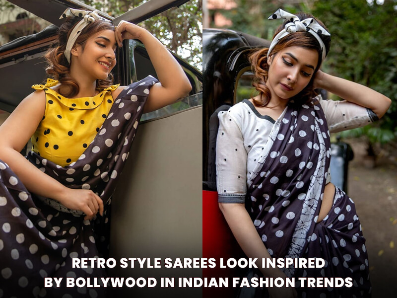 Retro style sarees - Latest Retro style sarees look inspired by Bollywood  in Indian Fashion trends | Top 8 Bollywood Inspired Retro Style looks to try