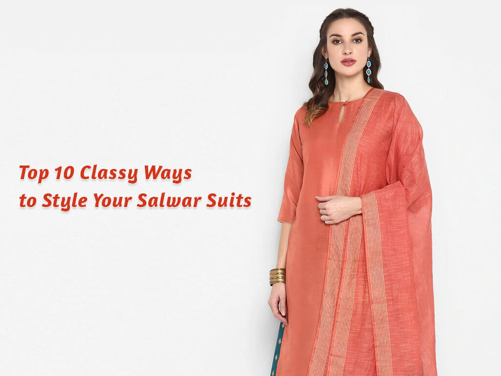Top 10 Classy Ways to Style Your Salwar Suits