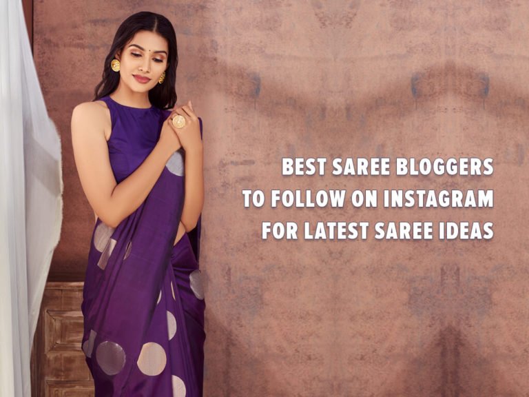 Top 10 Best Saree Bloggers To Follow On Instagram For Latest Saree Ideas