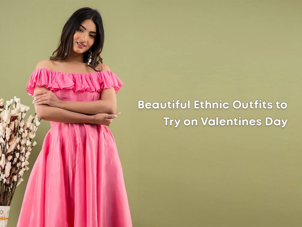 Ethnic Outfits For Valentine's Day