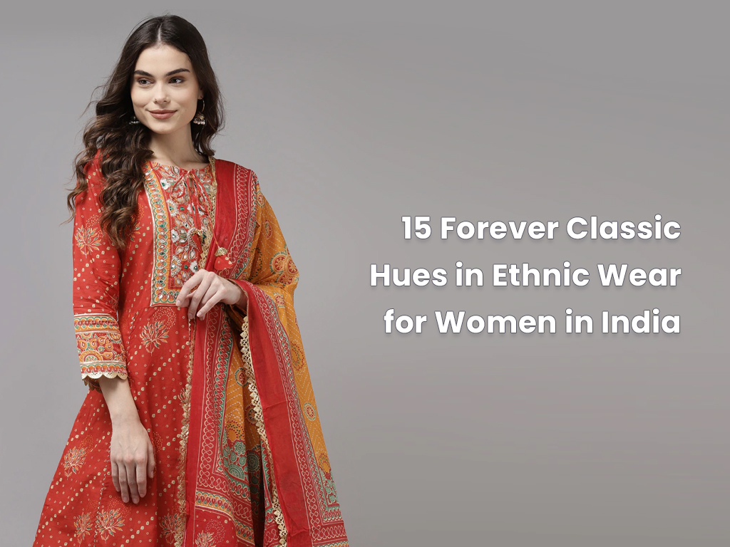  Classic Hues in Ethnic Wear