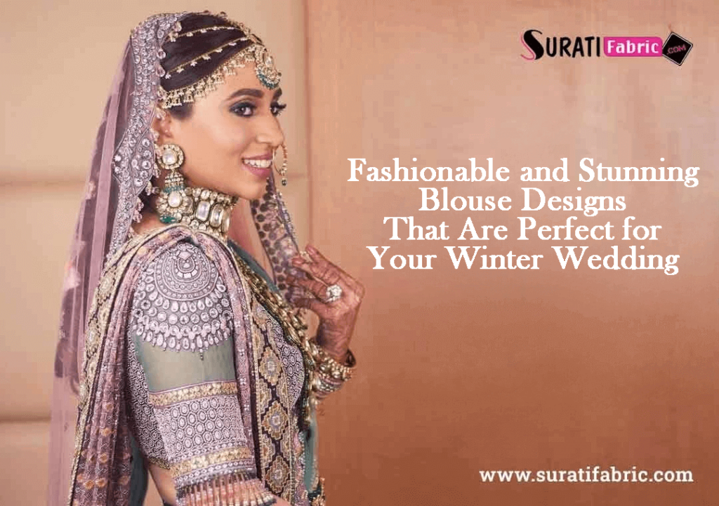Fashionable and Stunning Blouse Designs That Are Perfect for Your Winter Wedding 