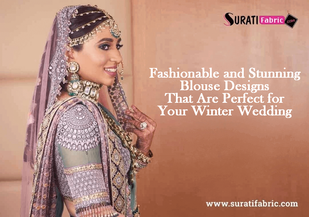 Fashionable and Stunning Blouse Designs That Are Perfect for Your Winter Wedding