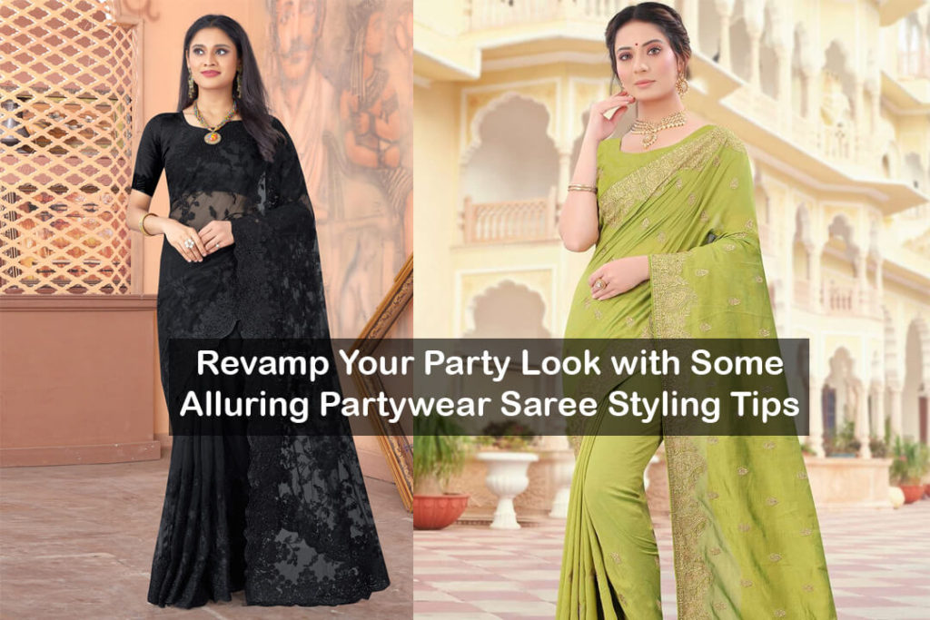 Revamp Your Party Look with Some Alluring Partywear Sarees Styling Tips