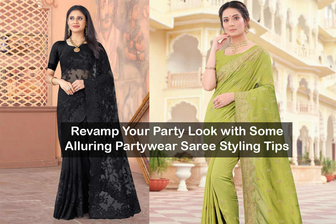 Revamp Your Party Look with Some Alluring Partywear Saree Styling Tips