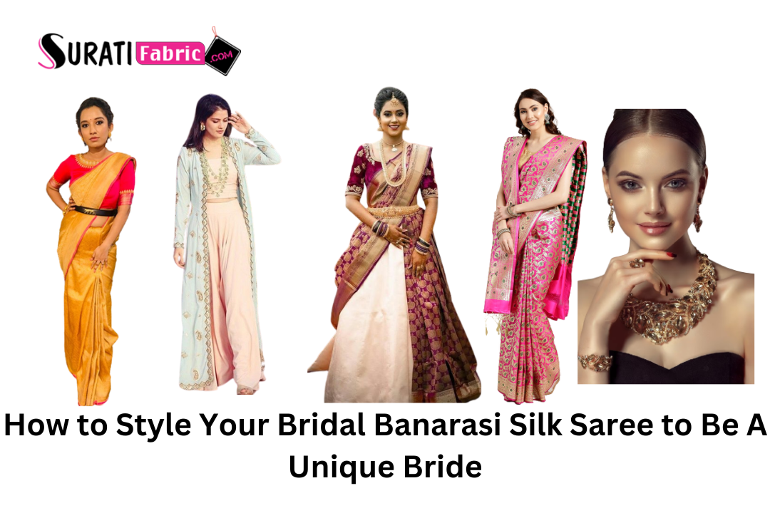 How to Style Your Bridal Banarasi Silk Saree to Be A Unique Bride